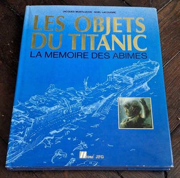 Jacques Montluçon, Noël Lacoudre - Les Objets du Titanic -