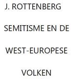 Semitisme en de west Europese volken   Rottenberg, Verzenden, Nieuw, Rottenberg