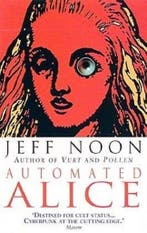 Automated Alice 9780552144780 Jeff Noon, Verzenden, Gelezen, Jeff Noon