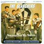 cd - The Searchers - Sweets For My Sweet, Verzenden, Zo goed als nieuw