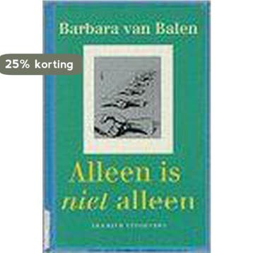 Alleen is niet alleen - Balen 9789068340853, Verzenden, Gelezen, Balen