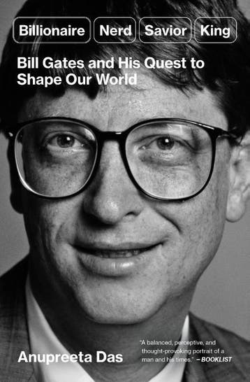 Billionaire, Nerd, Savior, King: Bill Gates And His Quest To, Ophalen of Verzenden, Nieuw, Anupreeta Das