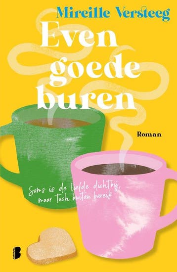 9789049207342 Even goede buren Mireille Versteeg, Verzenden, Nieuw, Mireille Versteeg