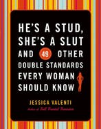 Hes a Stud, Shes a Slut, and 49 Other Double Standards, Boeken, Verzenden, Gelezen, Jessica Valenti