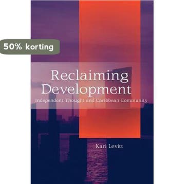 Reclaiming Development - Kari Levitt 9789766371432, Verzenden, Zo goed als nieuw, Kari Levitt