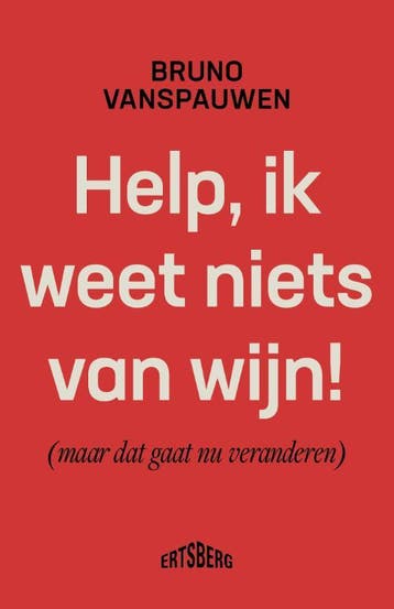 Help, ik weet niets van wijn! (maar dat gaat nu veranderen), Verzenden, Gelezen, Bruno Vanspauwen