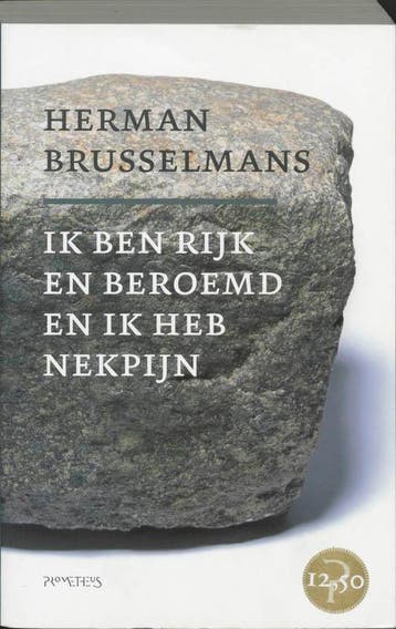 Ik ben rijk en beroemd en ik heb nekpijn / Iedereen is uniek, Verzenden, Gelezen, Herman Brusselmans