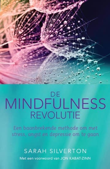 De mindfulness revolutie 9789045313795 Sarah Silverton, Boeken, Verzenden, Gelezen, Sarah Silverton