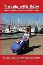 Travels With Baby: The Ultimate Guide For Planning Trips Wit, Verzenden, Gelezen, Shelly Rivoli