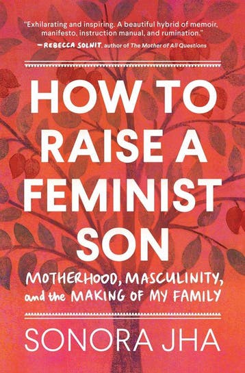 How to Raise a Feminist Son 9781632173645 Sonora Jha, Verzenden, Zo goed als nieuw, Sonora Jha
