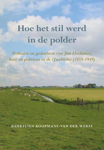 Hoe het stil werd in de polder 9789089549280, Verzenden, Gelezen, Baukelien Koopmans-van der Werff