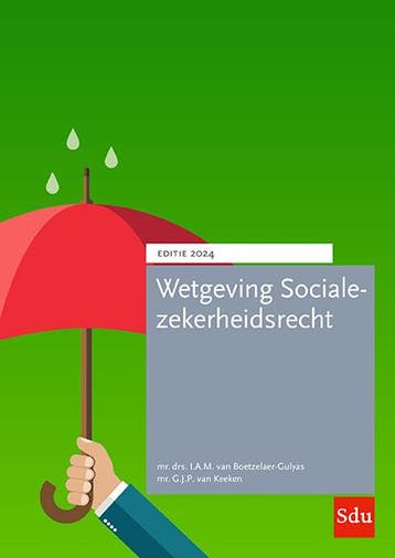Wetgeving Socialezekerheidsrecht Editie 2024 9789012409537, Verzenden, Zo goed als nieuw