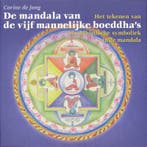 De mandala van de vijf mannelijke boeddhas 9789077247310, Boeken, Verzenden, Gelezen, Carla de Jong