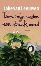 Toen mijn vader een struik werd 9789045125817, Verzenden, Zo goed als nieuw, Joke van Leeuwen