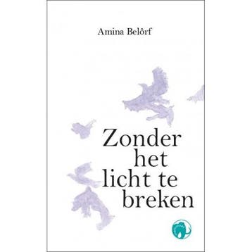Zonder Het Licht Te Breken | Amina Belôrf | Nieuw, Ophalen of Verzenden, Nieuw, Amina Belôrf