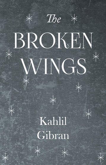 The Broken Wings - Gibran, Verzenden, Gelezen