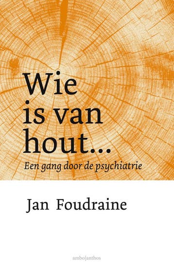 Wie is van hout... - Jan Foudraine 9789026356629, Verzenden, Zo goed als nieuw, Jan Foudraine