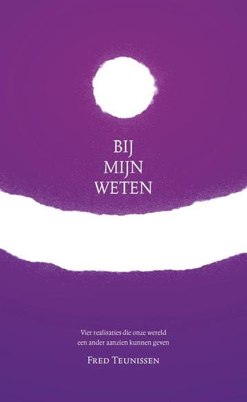 Bij mijn weten - Fred Teunissen 9789491728518, Verzenden, Zo goed als nieuw, Fred Teunissen