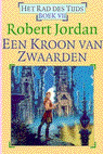 Een kroon van zwaarden / Het Rad des Tijds / 7 - Robert, Boeken, Verzenden, Gelezen, Robert Jordan