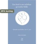 Een kind is een zichtbaar geworden liefde 9789075240344, Boeken, Verzenden, Gelezen, Mieke Mosmuller