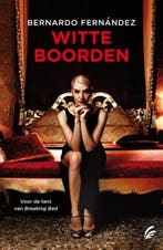 Witte boorden 9789056724818 Bernardo Fernandez, Boeken, Verzenden, Zo goed als nieuw, Bernardo Fernandez