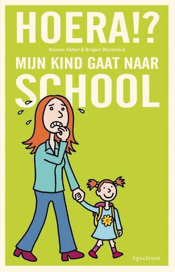Hoera!? mijn kind gaat naar school - Manon Abbel, Verzenden, Gelezen, Manon Abbel