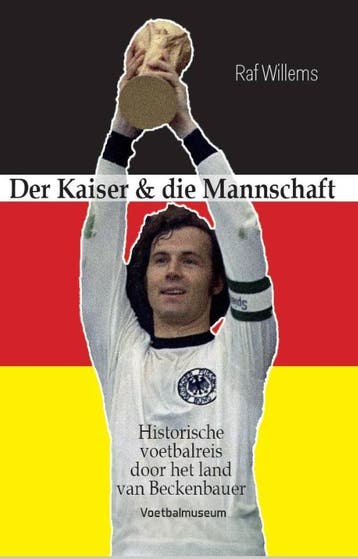 Der Kaiser & Die Mannschaft | Raf Willems | Nieuw, Ophalen of Verzenden, Nieuw, Raf Willems