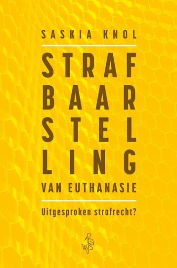 Strafbaarstelling Van Euthanasie | Saskia Bolte-Knol | Nieuw, Ophalen of Verzenden, Nieuw, Saskia Bolte-Knol