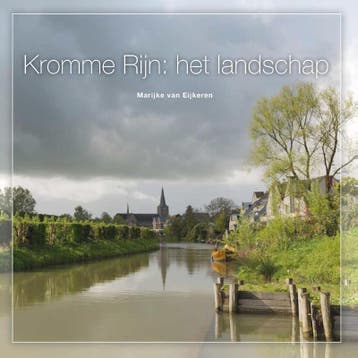 Kromme Rijn: het landschap - Marijke van Eijkeren, Boeken, Verzenden, Gelezen, Marijke van Eijkeren