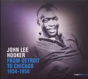 cd - John Lee Hooker - From Detroit To Chicago 1954-1958, Verzenden, Zo goed als nieuw