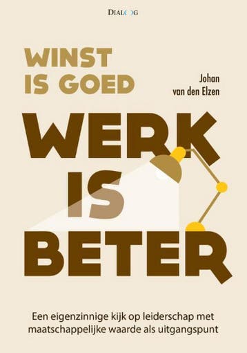 Winst is goed, werk is beter - Johan van den Elzen, Verzenden, Zo goed als nieuw, Johan van den Elzen