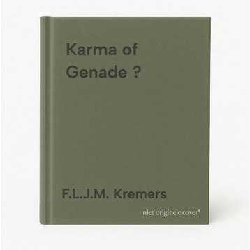 Karma of Genade ? - F.L.J.M. Kremers 9789403679303, Verzenden, Gelezen, F.L.J.M. Kremers