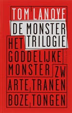 De monstertrilogie 9789044610413 Tom Lanoye, Verzenden, Zo goed als nieuw, Tom Lanoye
