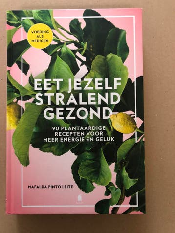 Eet Jezelf Stralend Gezond - 90 Plantaardige Recepten  NIEUW, Ophalen of Verzenden, Zo goed als nieuw