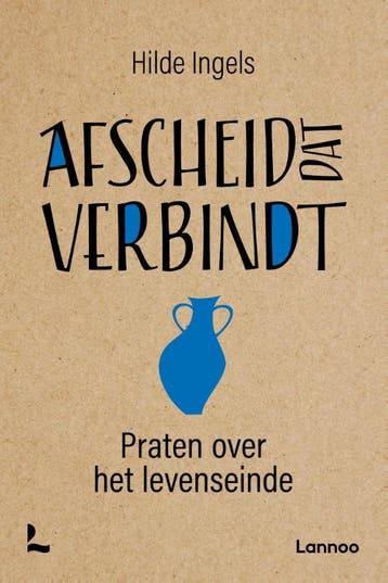 Afscheid dat verbindt - Hilde Ingels 9789401454872, Verzenden, Zo goed als nieuw, Hilde Ingels