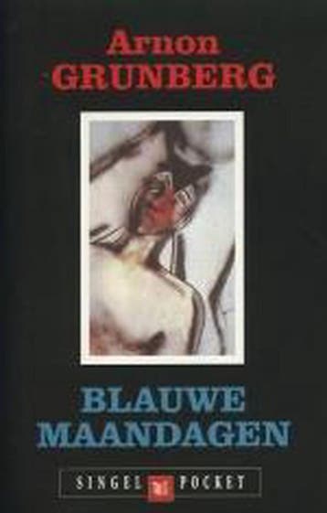 Blauwe maandagen / XL - Arnon Grunberg 9789041350305, Boeken, Verzenden, Gelezen, Arnon Grunberg