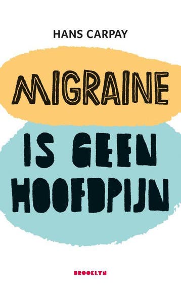 Migraine is geen hoofdpijn - Hans Carpay 9789492754431, Verzenden, Gelezen, Hans Carpay