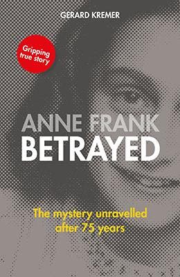 Anne Frank betrayed - Gerard Kremer 9789463544849, Verzenden, Zo goed als nieuw, Gerard Kremer