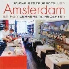 UNIEKE RESTAURANTS AMSTERDAM EN RECEPTEN 9789057672637, Boeken, Verzenden, Zo goed als nieuw