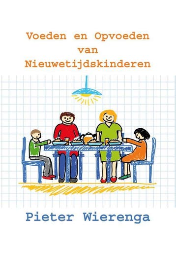 Het voeden en opvoeden van nieuwetijdskinderen 9789065232618, Boeken, Verzenden, Gelezen, Pieter Wierenga
