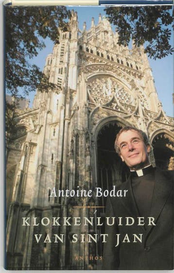 Klokkenluider van Sint Jan 9789041408921 Antoine Bodar, Boeken, Verzenden, Gelezen, Antoine Bodar
