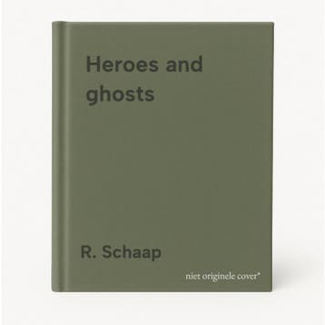 Heroes and ghosts - R. Schaap 9789070216061, Boeken, Verzenden, Gelezen, R. Schaap
