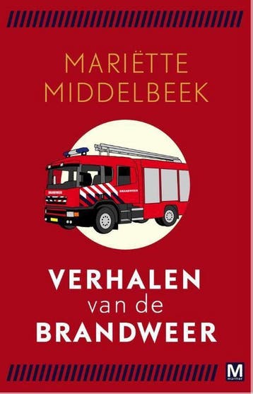 Verhalen van de brandweer - Mariëtte Middelbeek, Verzenden, Zo goed als nieuw, Mariëtte Middelbeek