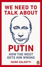 We Need to Talk About Putin 9781529103595 Mark Galeotti, Verzenden, Zo goed als nieuw, Mark Galeotti