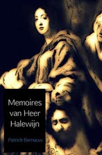 Memoires van heer Halewijn 9789462547629 Patrick Bernauw, Verzenden, Zo goed als nieuw, Patrick Bernauw