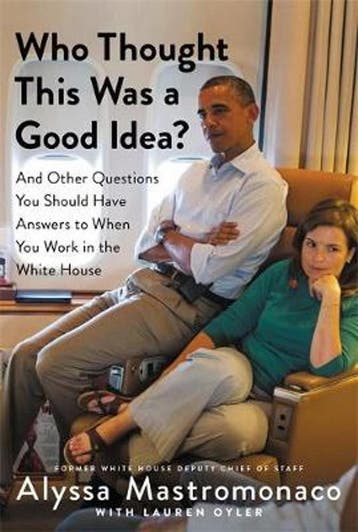 Who Thought This Was a Good Idea? - Alyssa Mastromonaco, Verzenden, Gelezen, Alyssa Mastromonaco