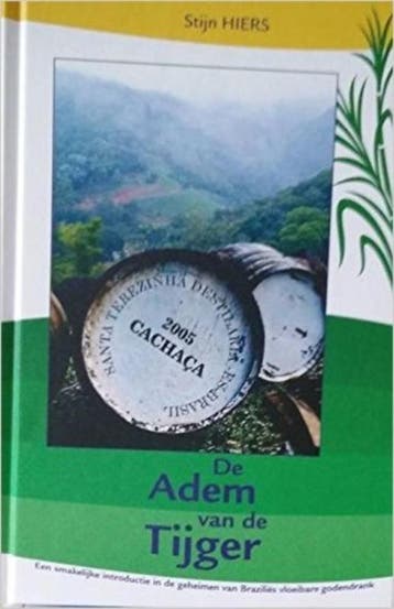Cachaça. De adem van de tijger - Stijn Hiers 9789082108019, Verzenden, Zo goed als nieuw, Stijn Hiers