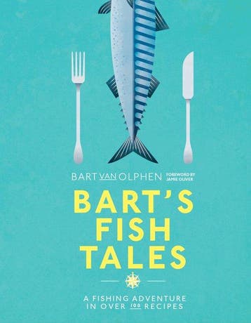 Barts Fish Tales: A Fishing Adventure in Over 100 Recipes, Verzenden, Gelezen, Bart van Olphen