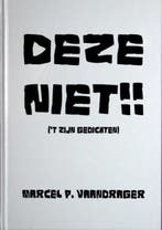 Deze niet!! 9789082028539 Marcel Vaandrager, Boeken, Verzenden, Gelezen, Marcel Vaandrager