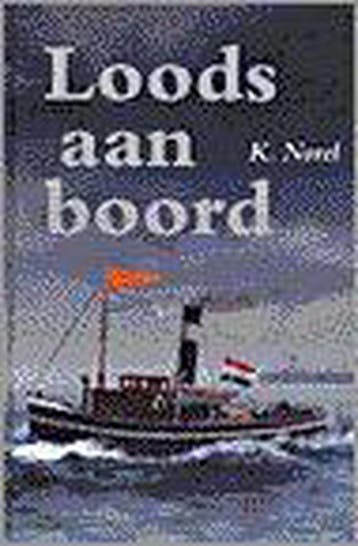 Loods aan boord - K. Norel 9789026610141, Verzenden, Zo goed als nieuw, K. Norel